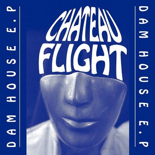 Chateau Flight - Dam House EP [VER123]